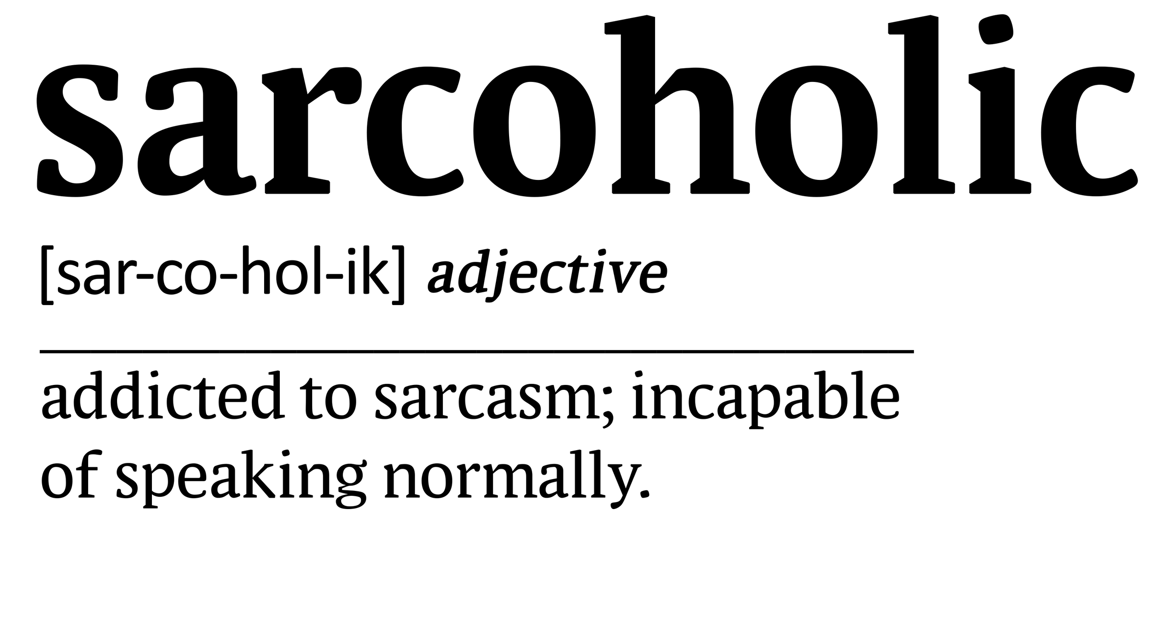 Sarcoholic