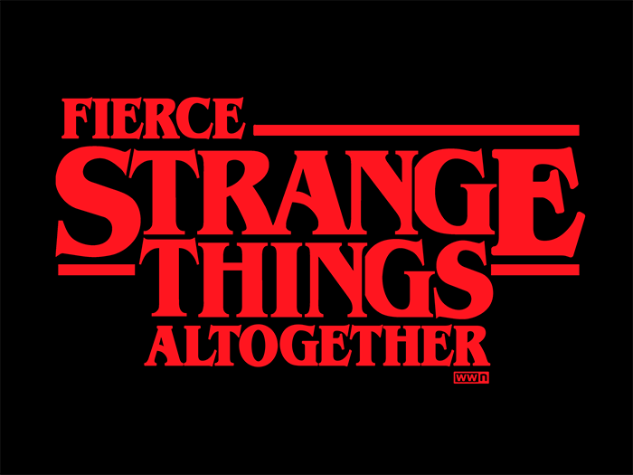 Fierce Strange Things