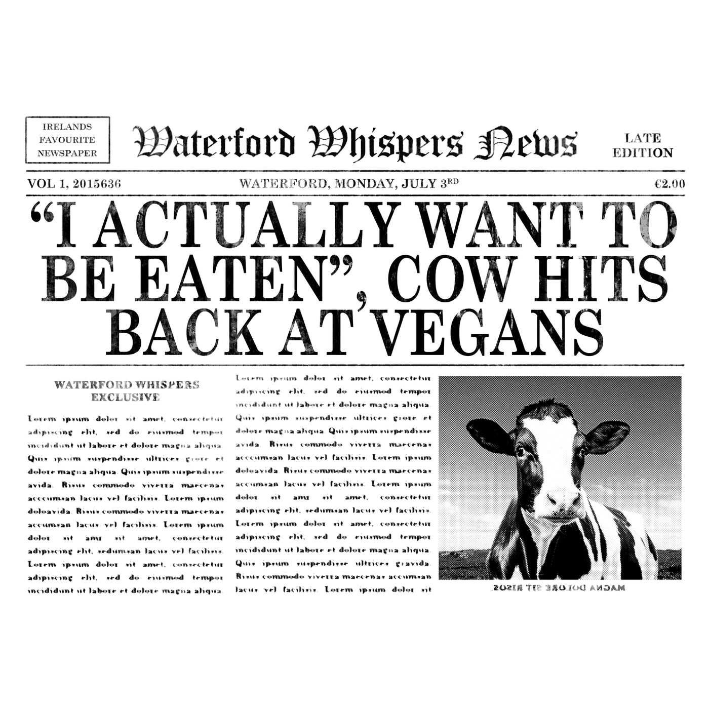 “I Actually Want To Be Eaten”, Local Cow Hits Back At Vegans - Waterford Whispers Headline T-shirt