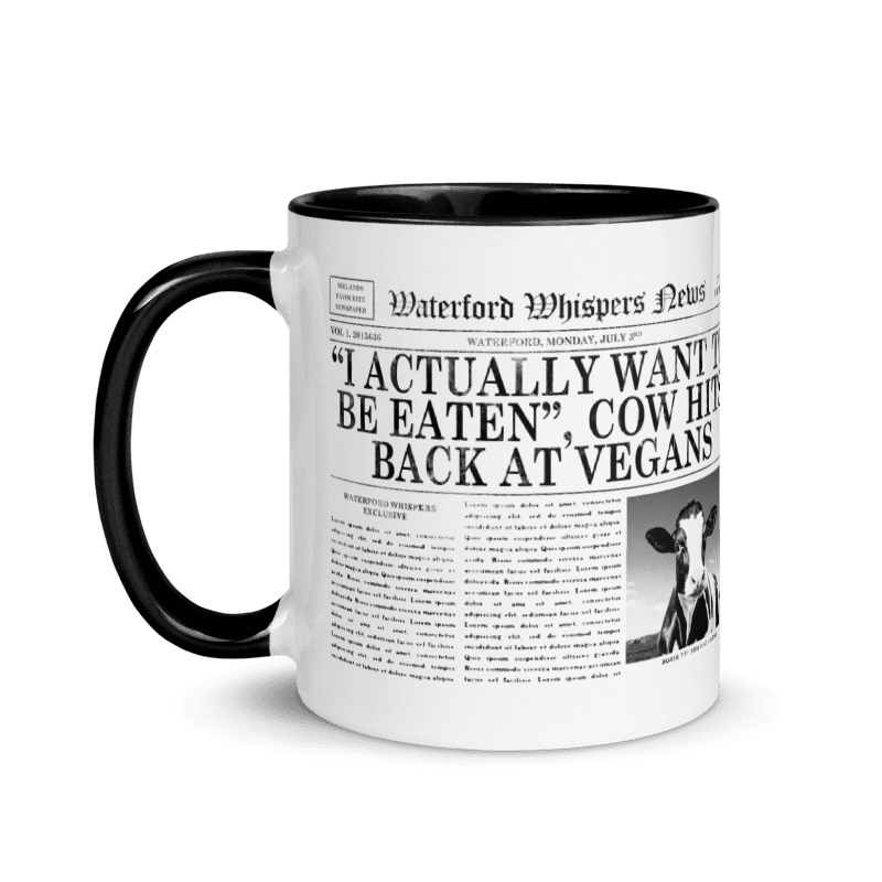 “I Actually Want To Be Eaten”, Local Cow Hits Back At Vegans - Waterford Whispers Mug