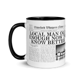 Local Man Old Enough Now To Know Better Mug