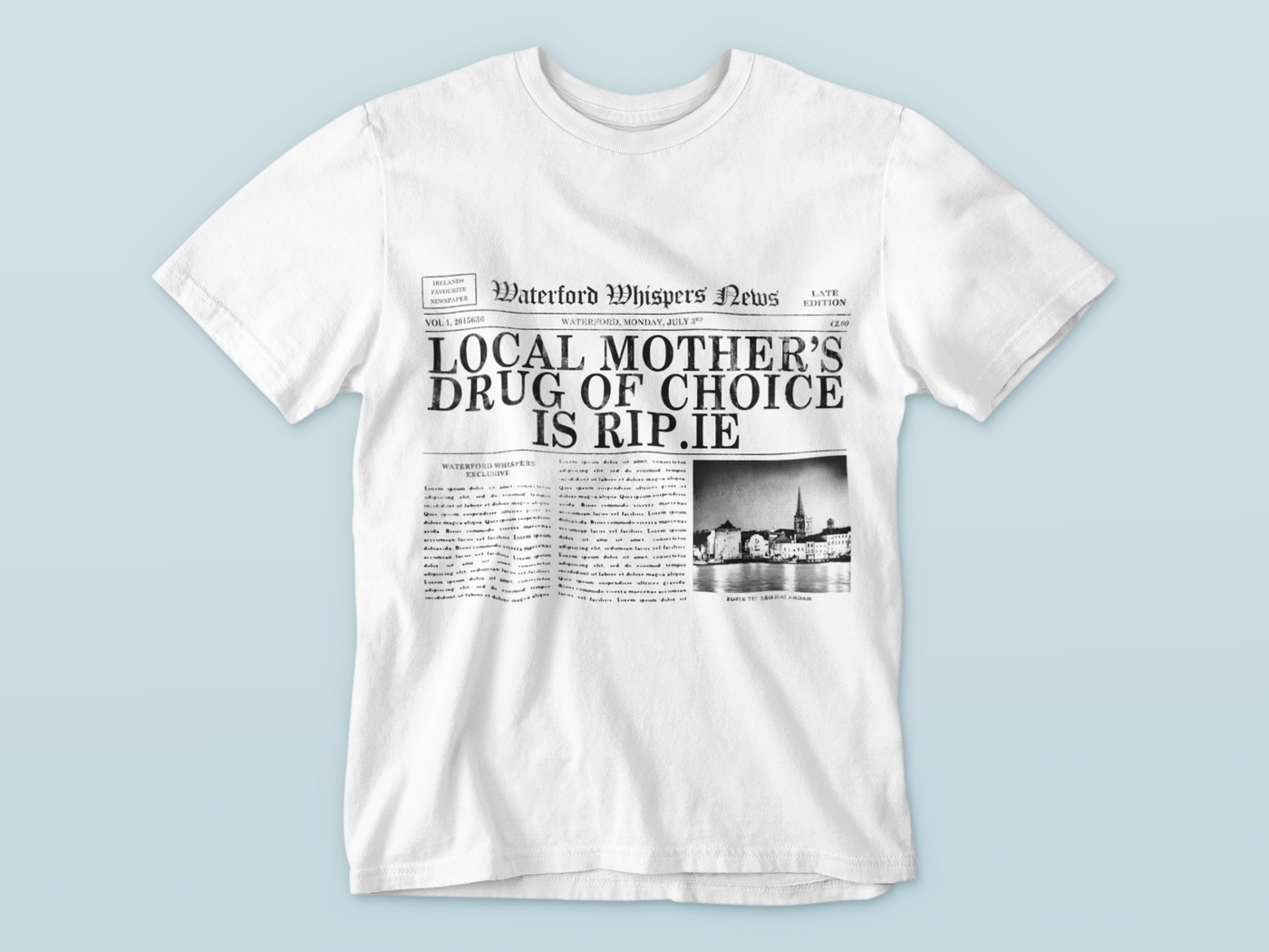 Local Mother’s Drug Of Choice Is RIP.ie  - Headline T-Shirt
