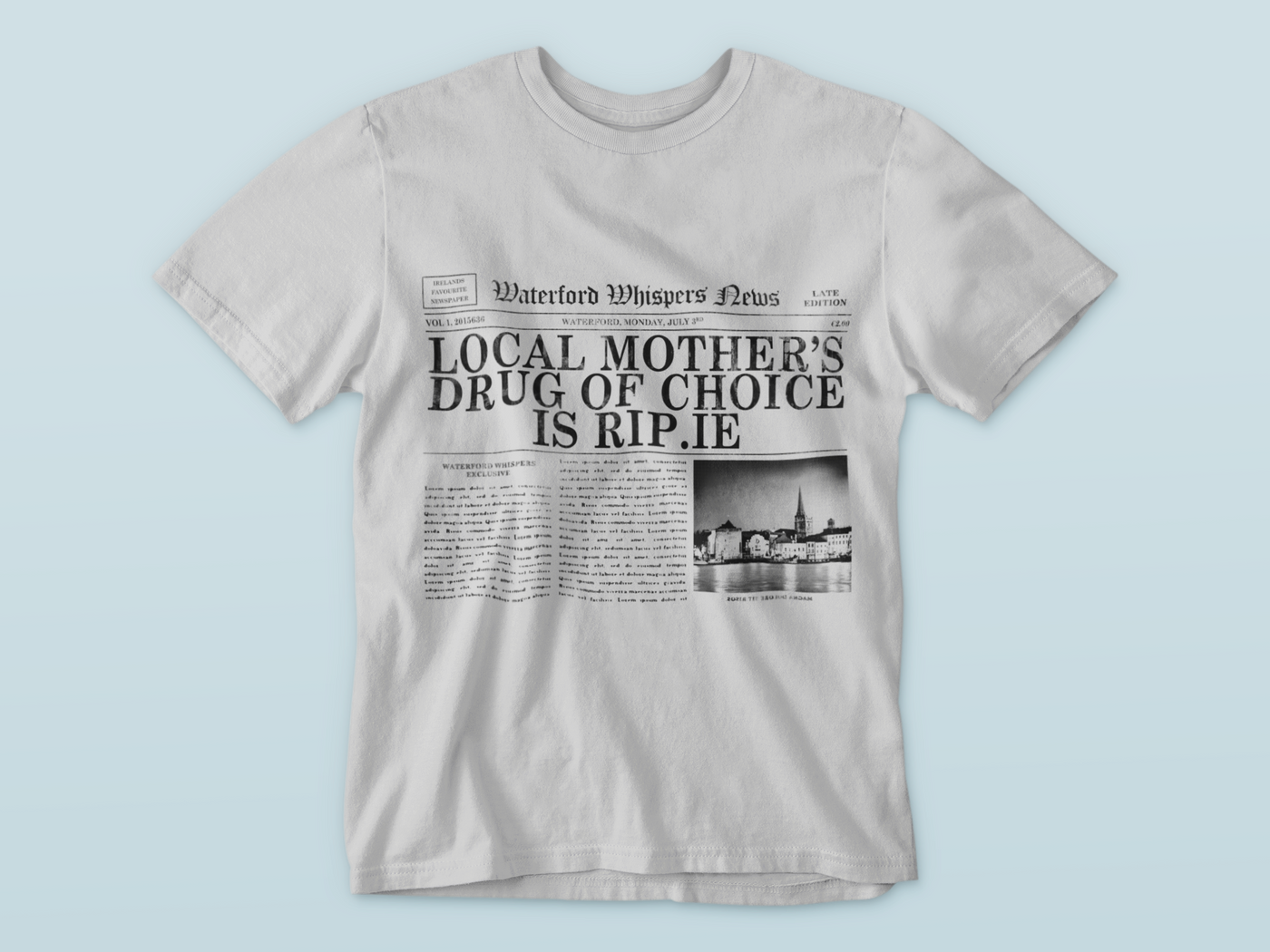 Local Mother’s Drug Of Choice Is RIP.ie  - Headline T-Shirt