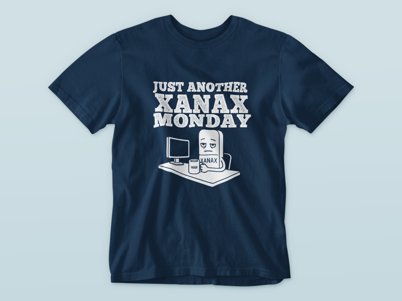 Just Another Xanax Monday - Waterford Whispers T-Shirt