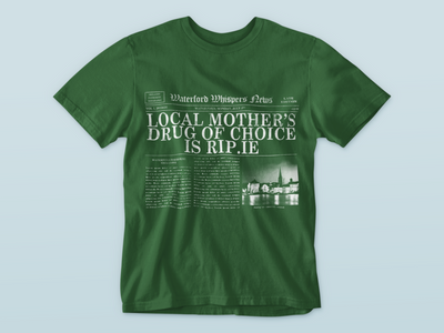 Local Mother’s Drug Of Choice Is RIP.ie  - Headline T-Shirt