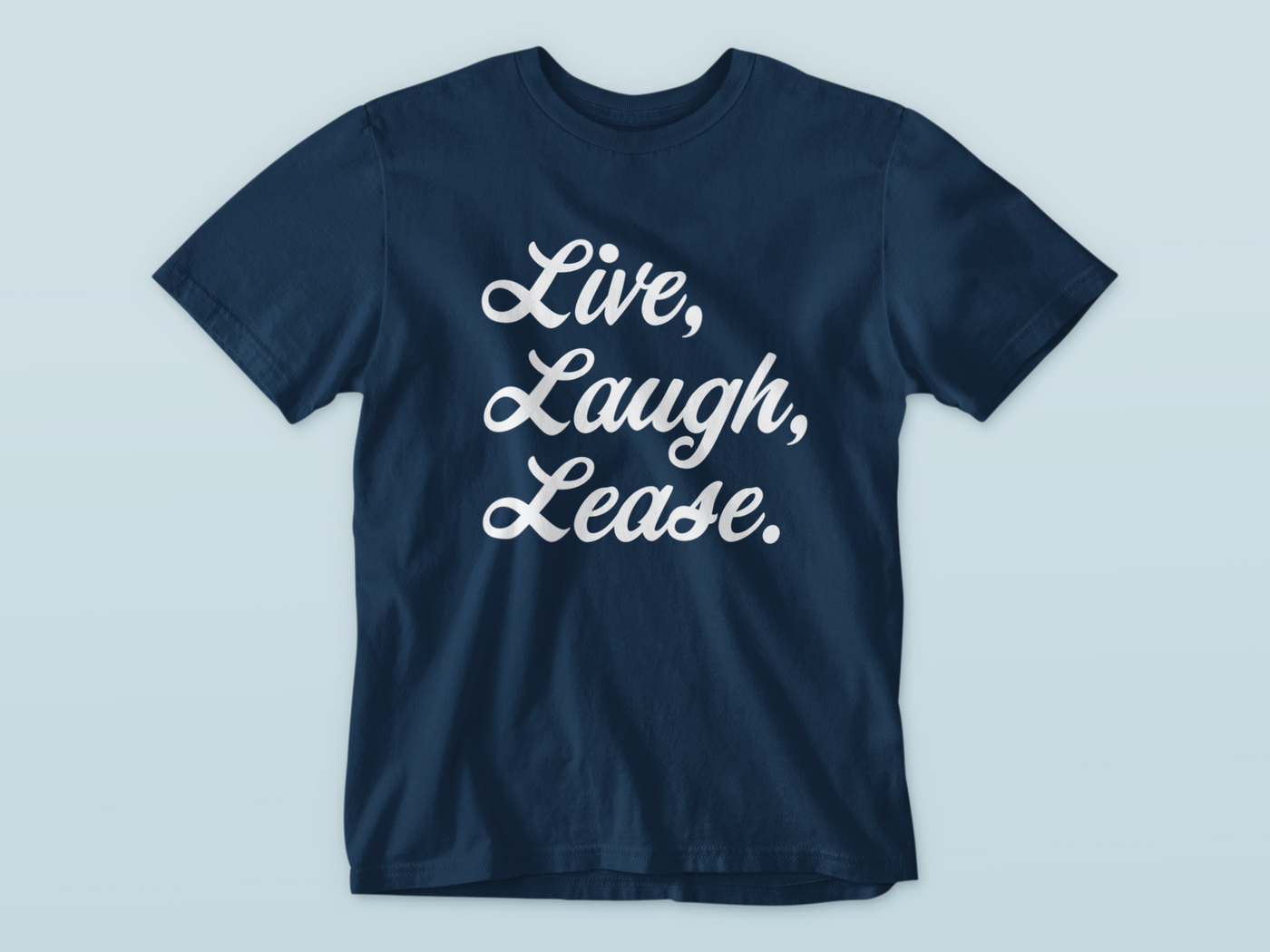 Live, Laugh, Lease. - Premium WWN T-shirt
