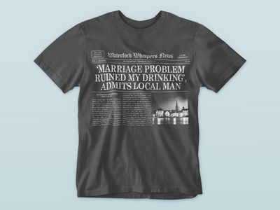 Marriage Problem Ruined My Drinking - Waterford Whispers T-Shirt