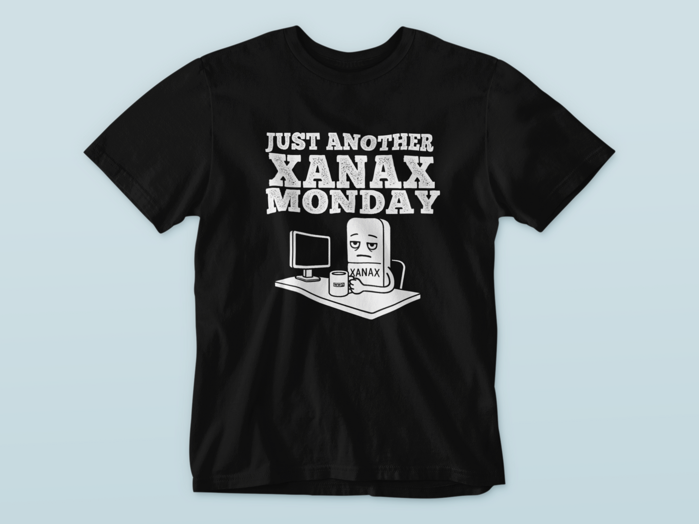 Just Another Xanax Monday - Waterford Whispers T-Shirt