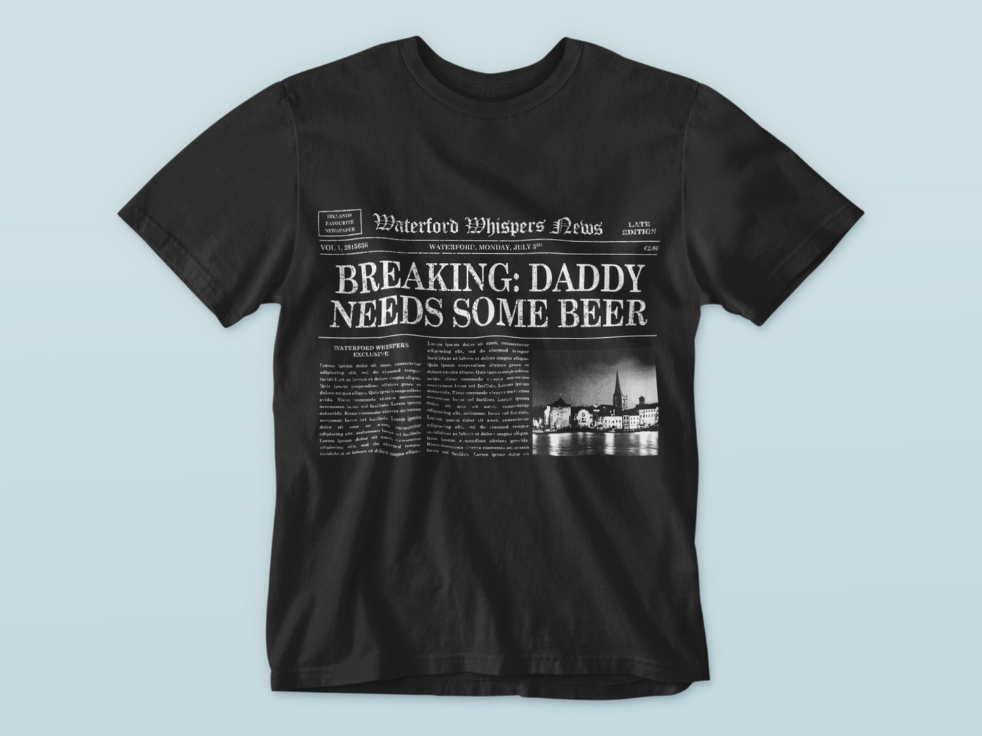 Daddy Needs Some Beer - Waterford Whispers T-Shirt