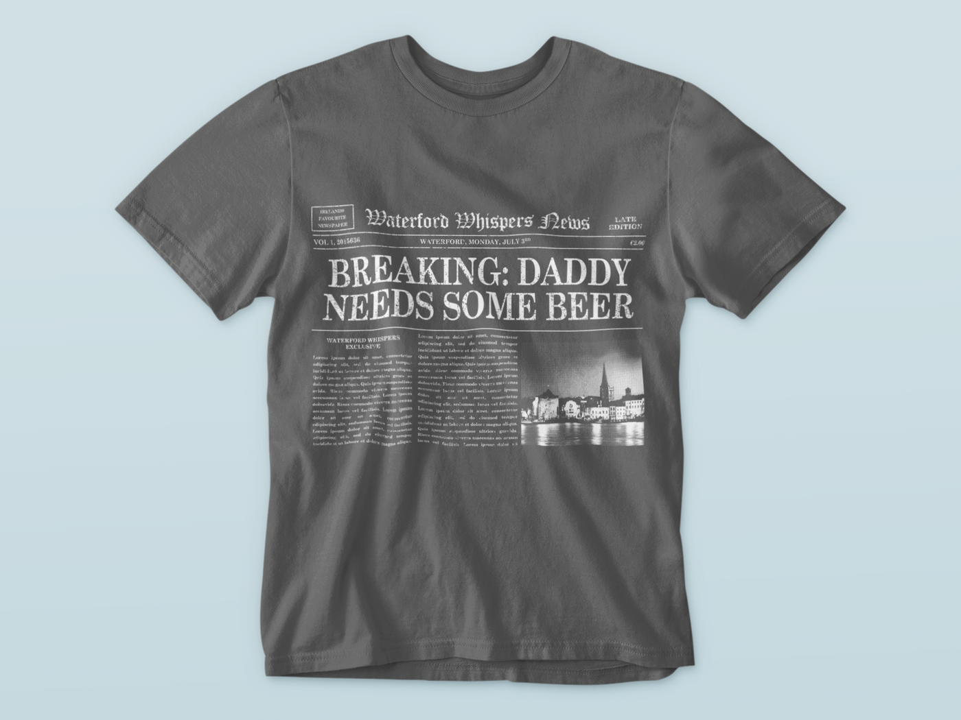 Daddy Needs Some Beer - Waterford Whispers T-Shirt