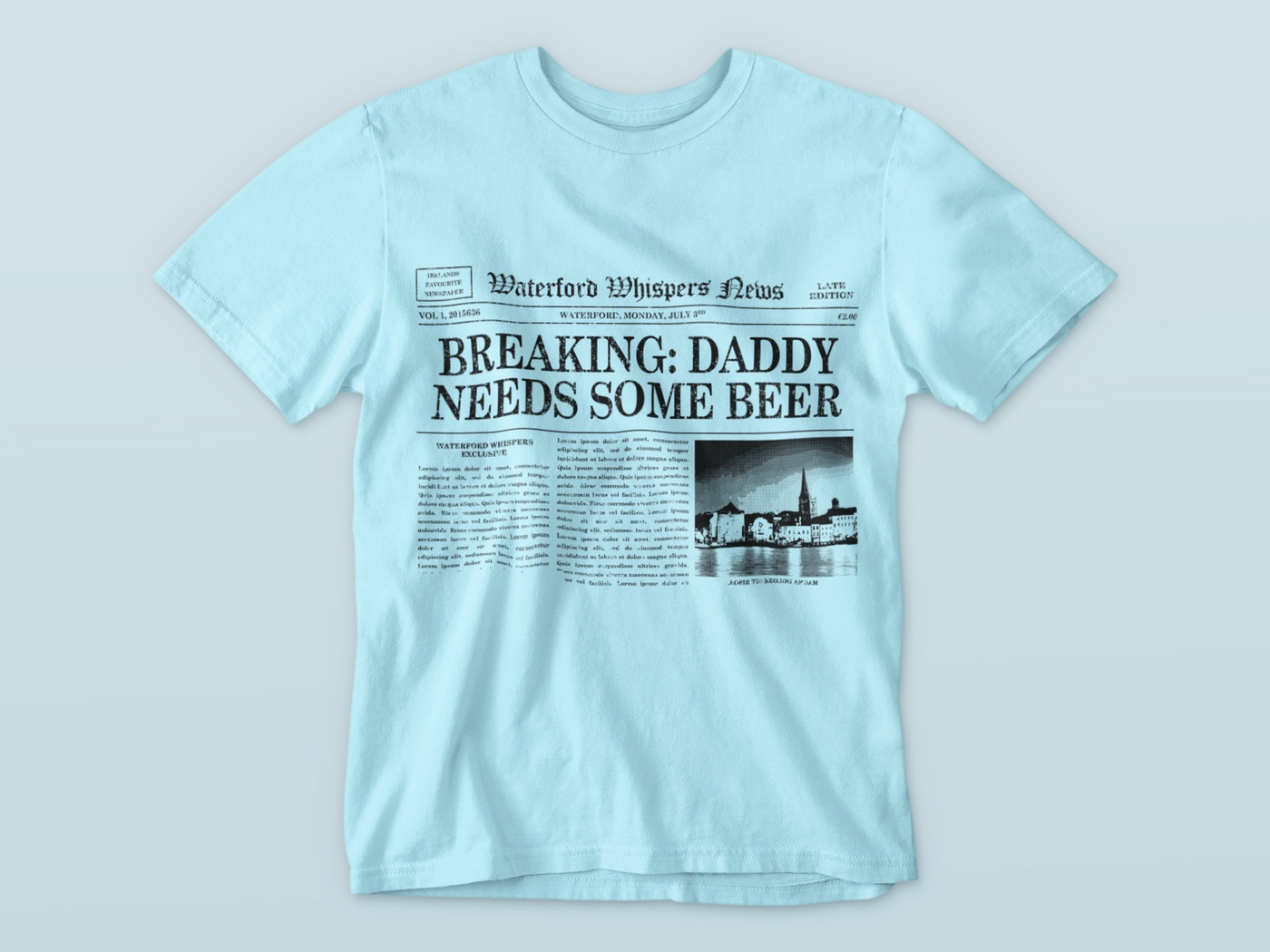 Daddy Needs Some Beer - Waterford Whispers T-Shirt