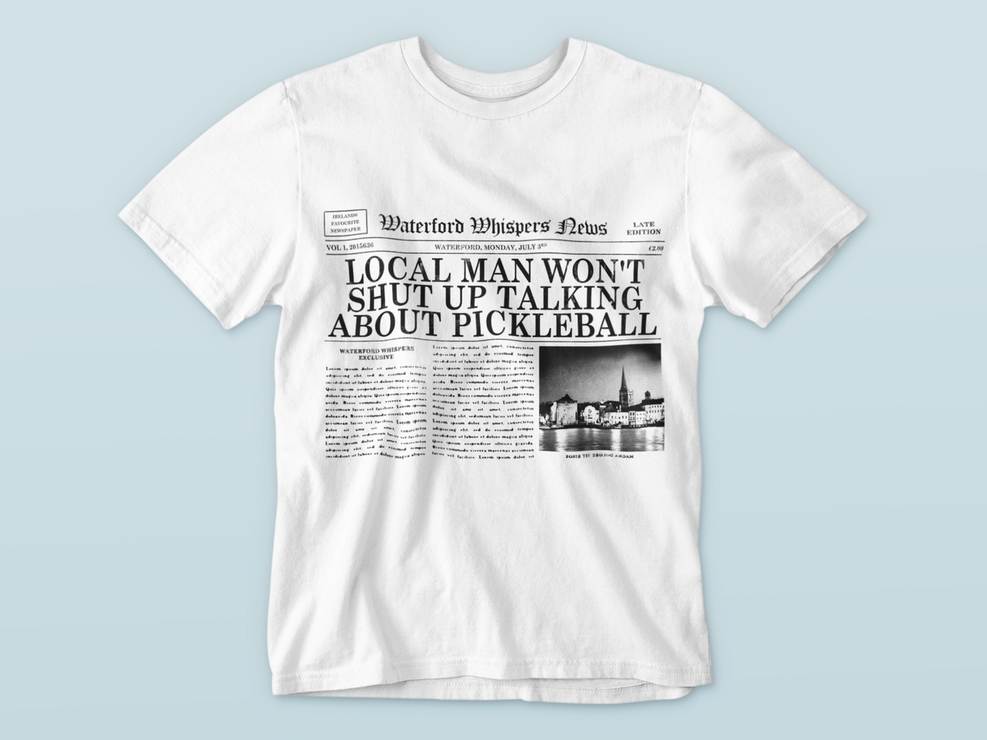 Local Man Won't Shut Up Talking About Pickleball  - Headline T-Shirt