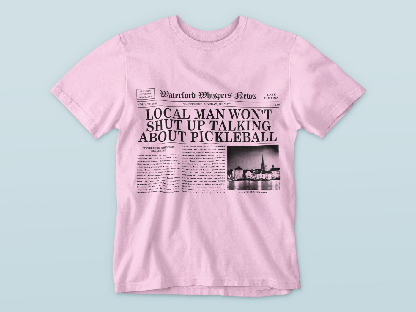 Local Man Won't Shut Up Talking About Pickleball  - Headline T-Shirt