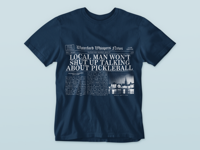 Local Man Won't Shut Up Talking About Pickleball  - Headline T-Shirt