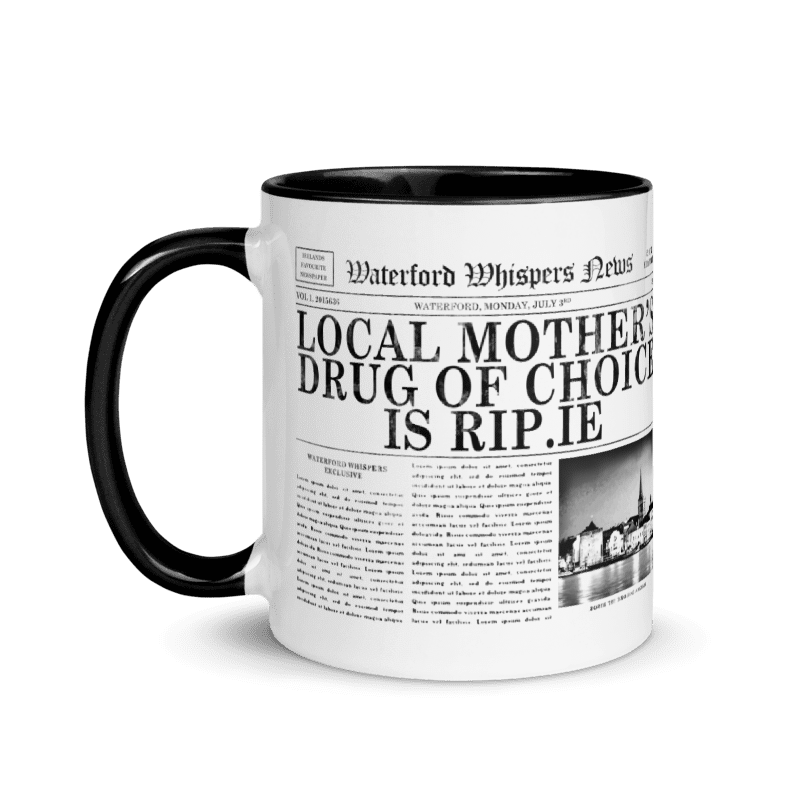 Local Mother’s Drug Of Choice Is RIP.ie - Waterford Whispers Mug