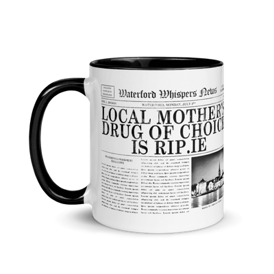 Local Mother’s Drug Of Choice Is RIP.ie - Waterford Whispers Mug