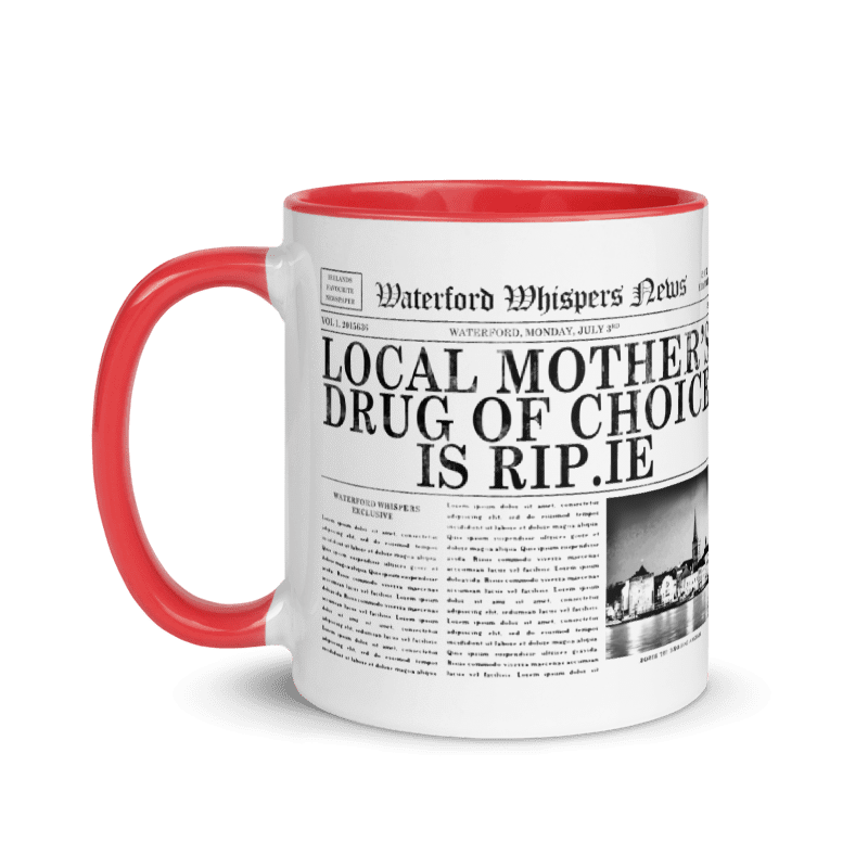 Local Mother’s Drug Of Choice Is RIP.ie - Waterford Whispers Mug