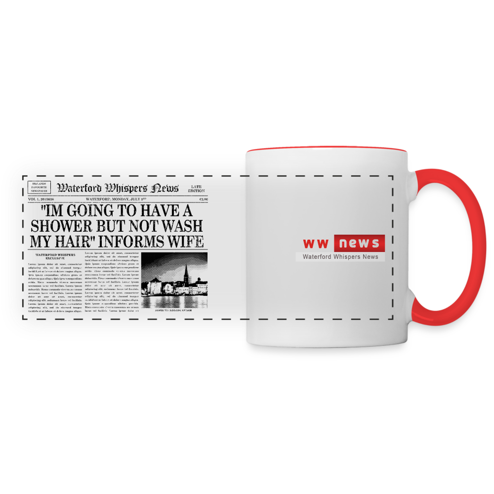 "I'm Going To Have A Shower But Not Wash My Hair" Informs Wife - WWN Mug - white/red