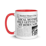 Local Mother Only Getting To Sit Down Now Mug