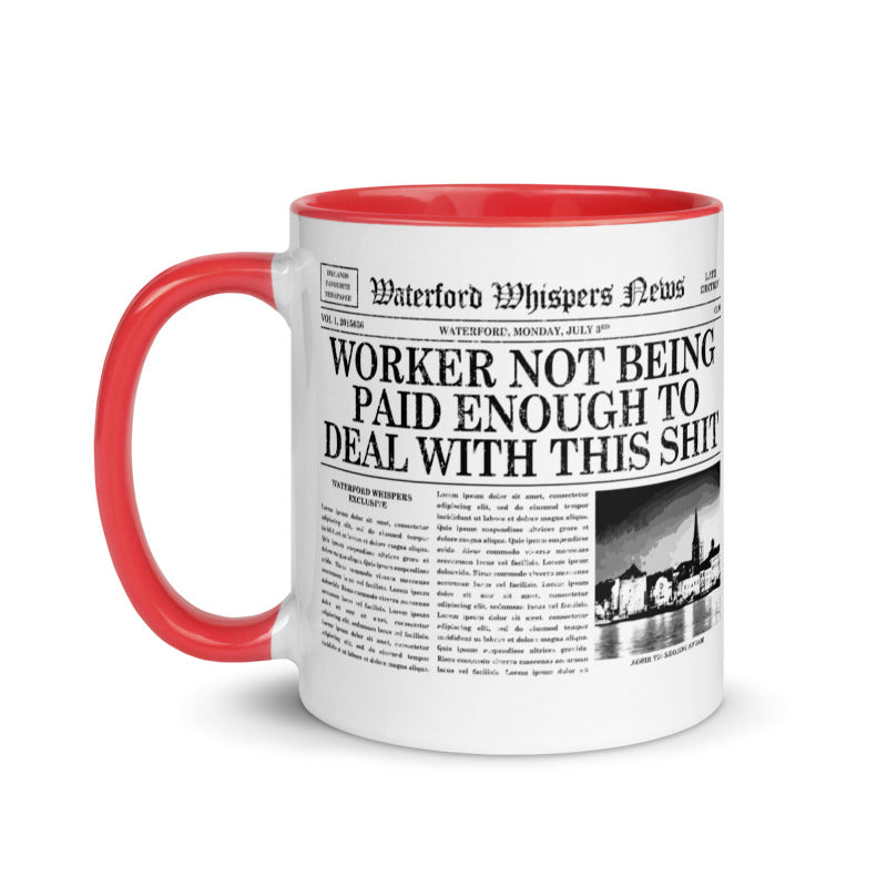 Worker Not Being Paid Enough To Deal With This Shit - WWN Mug